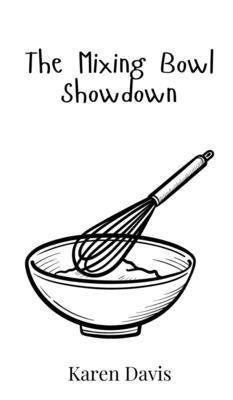 The Mixing Bowl Showdown 9908018566 Book Cover