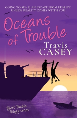 Oceans of Trouble: Tyler's Trouble Trilogy Series 1484825624 Book Cover