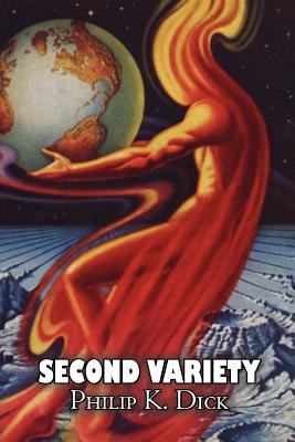 Second Variety by Philip K. Dick, Science Ficti... 1463801920 Book Cover