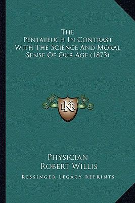 The Pentateuch in Contrast with the Science and... 1104716054 Book Cover