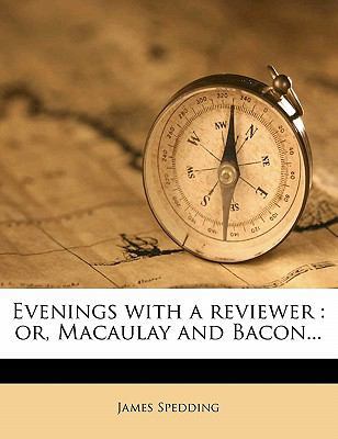 Evenings with a Reviewer: Or, Macaulay and Baco... 1177232189 Book Cover