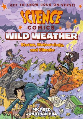 Science Comics: Wild Weather: Storms, Meteorolo... 1626727899 Book Cover
