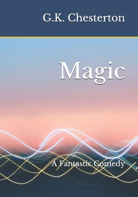 Magic: A Fantastic Comedy B08JDTN2KJ Book Cover
