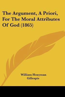 The Argument, A Priori, For The Moral Attribute... 1104783355 Book Cover