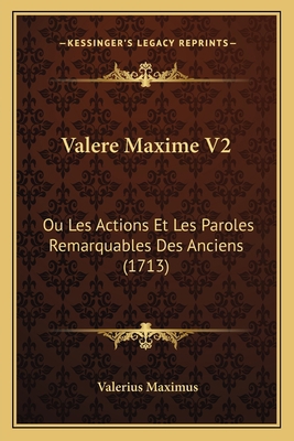 Valere Maxime V2: Ou Les Actions Et Les Paroles... [French] 1166325709 Book Cover