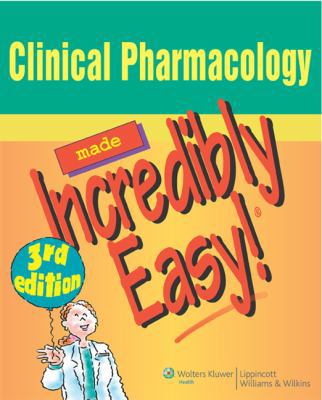 Clinical Pharmacology Made Incredibly Easy! 0781789389 Book Cover