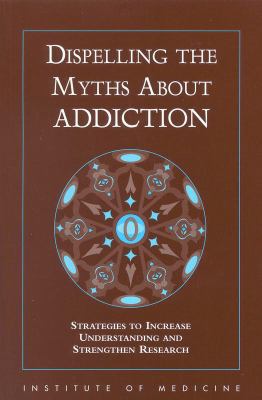 Dispelling the Myths about Addiction: Strategie... 0309064015 Book Cover