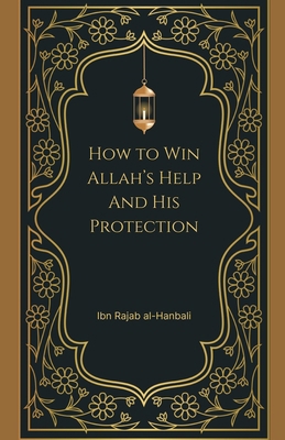 How to Win Allah's Help and His Protection B0D5Q79H7Z Book Cover