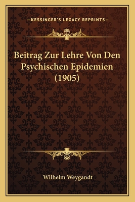 Beitrag Zur Lehre Von Den Psychischen Epidemien... [German] 1166711889 Book Cover