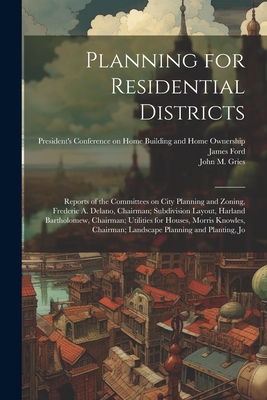 Planning for Residential Districts; Reports of ... 1022244264 Book Cover