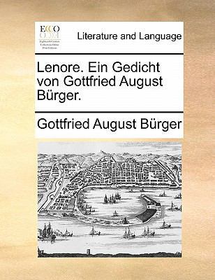 Lenore. Ein Gedicht Von Gottfried August Burger. [German] 1140880241 Book Cover