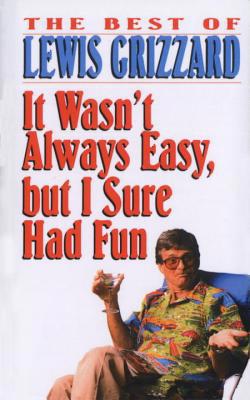 It Wasn't Always Easy, but I Sure Had Fun 0345400011 Book Cover