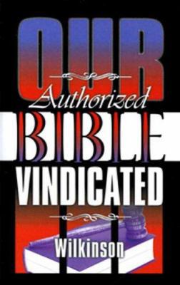 Our Authorized Bible: Vindicated 1572584017 Book Cover
