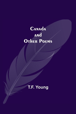 Canada And Other Poems 9354595804 Book Cover