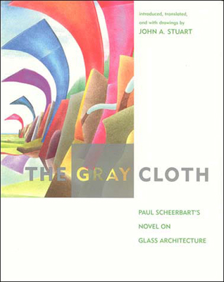 The Gray Cloth: A Novel on Glass Architecture 0262692961 Book Cover