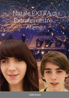 Natale EXTRA di Extraterrestre... Aliena. [Italian] 1470923815 Book Cover