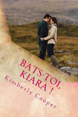 Bats-toi, Kiara ! [French] 1533604371 Book Cover