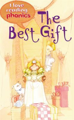 I Love Reading Phonics Level 1: The Best Gift 1848986033 Book Cover
