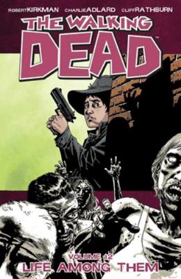 Walking Dead Volume 12: Life Among Them 1607062542 Book Cover