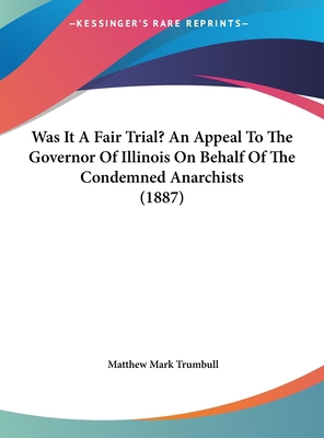 Was It a Fair Trial? an Appeal to the Governor ... 1161731296 Book Cover