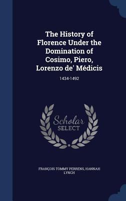 The History of Florence Under the Domination of... 1340028352 Book Cover