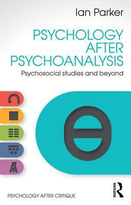 Psychology After Psychoanalysis: Psychosocial s... 1848722133 Book Cover