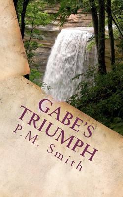 Gabe's Triumph: And Selected Poems 0983130523 Book Cover