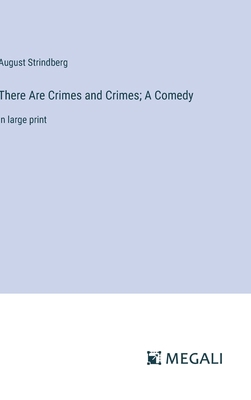 There Are Crimes and Crimes; A Comedy: in large... 3387037031 Book Cover