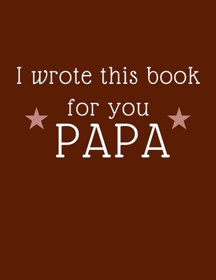 Paperback i wrote this book for you papa: Fill In The Blank Book For What You Love About DAD Book