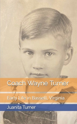 Coach Wayne Turner: Early Life in Bassett, Virg... B09HHKNVJS Book Cover