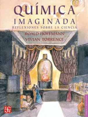 Quimica Imaginada. Reflexiones Sobre La Ciencia [Spanish] 9681672747 Book Cover