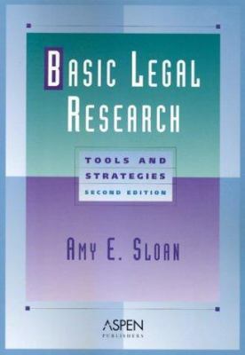 Basic Legal Research: Tools and Strategies 0735527792 Book Cover