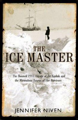 The Ice Master: The Doomed 1913 Voyage of the K... 0786865296 Book Cover