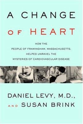 A Change of Heart: How the People of Framingham... 0375412751 Book Cover