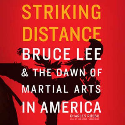 Striking Distance: Bruce Lee & the Dawn of Mart... 1504748301 Book Cover