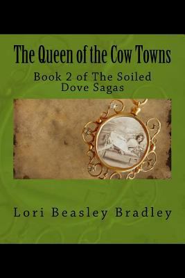 The Queen of the Cow Towns: Book 2 of The Soile... 150855644X Book Cover