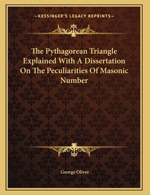 The Pythagorean Triangle Explained With A Disse... 1163047813 Book Cover