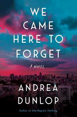 We Came Here to Forget 1982103426 Book Cover
