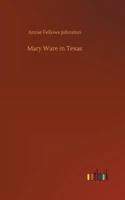 Mary Ware in Texas 3734010195 Book Cover
