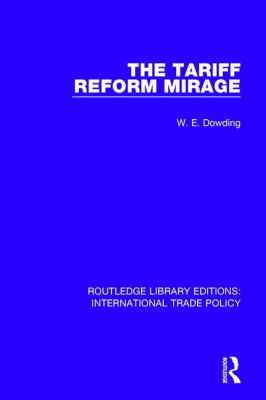The Tariff Reform Mirage 1138298050 Book Cover