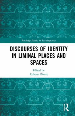 Discourses of Identity in Liminal Places and Sp... 081539568X Book Cover