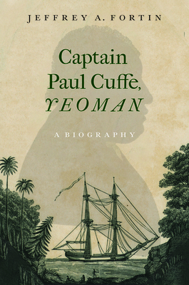 Captain Paul Cuffe, Yeoman: A Biography 1625348126 Book Cover