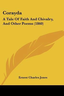 Corayda: A Tale Of Faith And Chivalry, And Othe... 1120182808 Book Cover