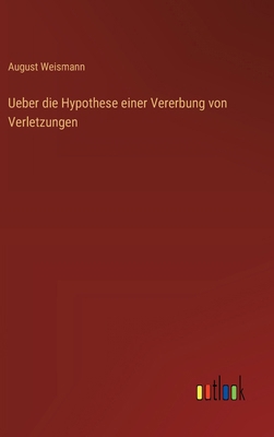 Ueber die Hypothese einer Vererbung von Verletz... [German] 3368506234 Book Cover