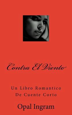 Contra El Viento: Un Libro Romantico De Cuente ... [Spanish] 171712951X Book Cover