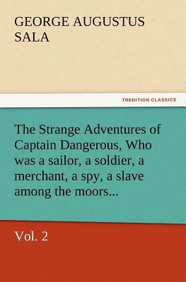 The Strange Adventures of Captain Dangerous, Vo... 3847217100 Book Cover