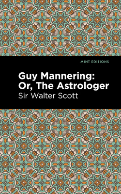 Guy Mannering; Or, the Astrologer 1513280325 Book Cover