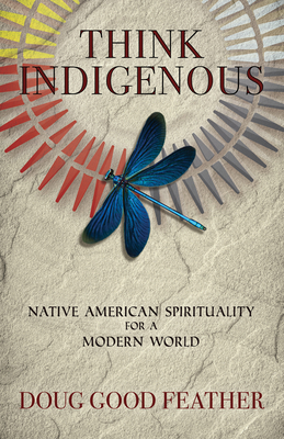 Think Indigenous: Native American Spirituality ... 1401956165 Book Cover