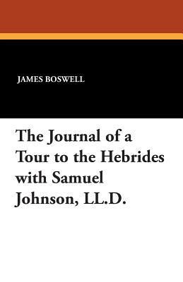 The Journal of a Tour to the Hebrides with Samu... 1434433439 Book Cover