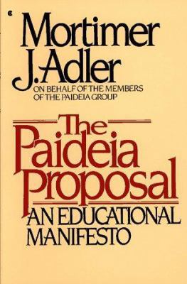 The Paideia Proposal: An Educational Manifesto 0020641001 Book Cover